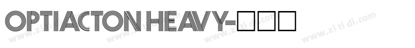 OPTIActon Heavy字体转换